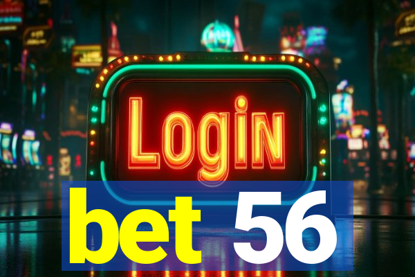 bet 56